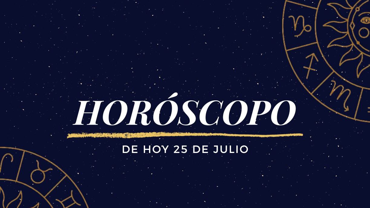 Horóscopo de hoy 25 de julio