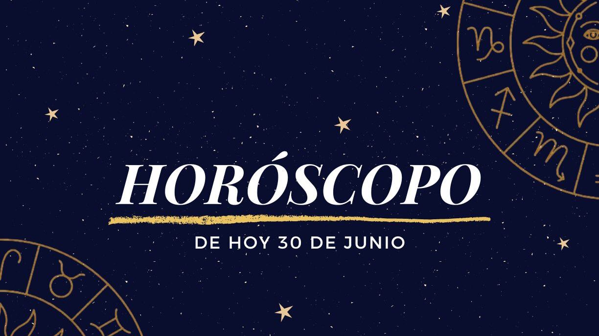 Horóscopo de hoy 30 de junio